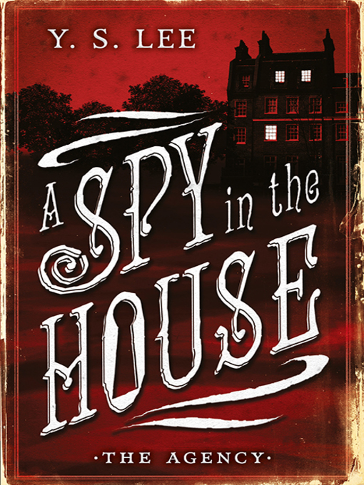 Title details for A Spy in the House by Y. S. Lee - Wait list